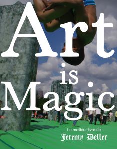 Jeremy Deller - Art is Magic