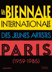 La Biennale internationale des jeunes artistes - Paris (1959-1985)