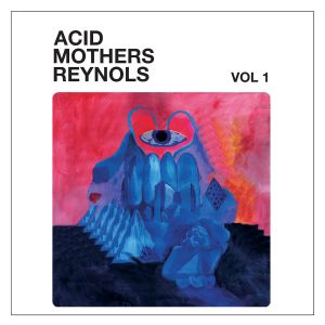  Acid Mothers Reynols - Vol​.1 (vinyl LP)