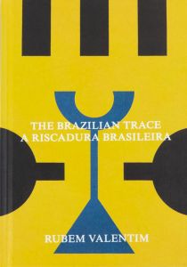 Rubem Valentim - The Brazilian Trace / A Riscadura Brasileira