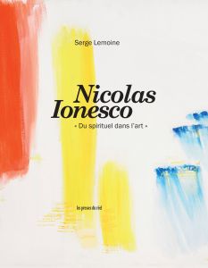 Serge Lemoine - Nicolas Ionesco - « Du spirituel dans l\'art »