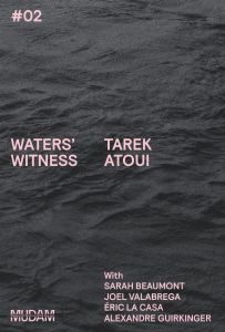 Tarek Atoui – Waters\' Witness #02