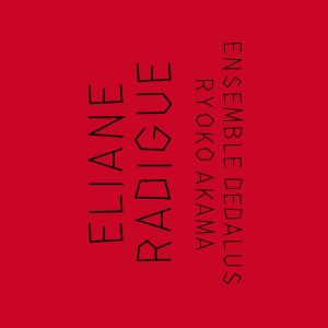 Éliane Radigue, Ensemble Dedalus, Ryoko Akama - Éliane Radigue / Ensemble Dedalus / Ryoko Akama (CD) 