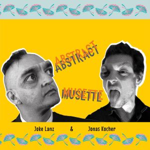 Joke Lanz, Jonas Kocher - Abstract Musette (vinyl LP) 