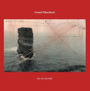 Lionel Marchetti - Jeu du monde (6 CD box set)