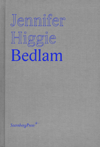 Jennifer Higgie - Bedlam