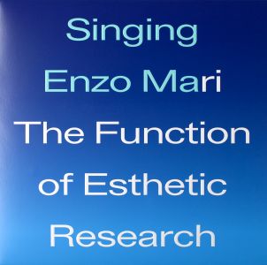 Enzo Mari - Singing Enzo Mari The Function of Esthetic Research (vinyl LP)