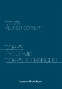 Esther Meunier Corfdyr - Corps endormis corps affranchis