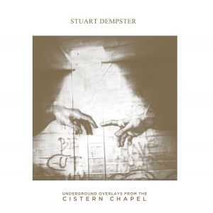 Stuart Dempster - Underground Overlays From The Cistern Chapel (2 vinyl LP)