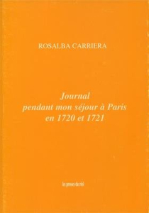 Rosalba Carriera - Journal pendant mon séjour à Paris en 1720-1721