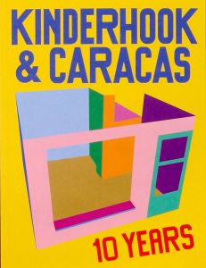 10 Years of Kinderhook & Caracas 2011-2021