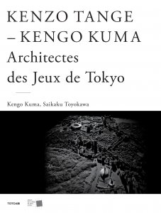 Kenzô Tange – Kengo Kuma, architectes des Jeux de Tokyo
