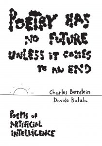 Davide Balula - Poetry Has No Future Unless It Comes to an End - Poems of Artificial Intelligence 