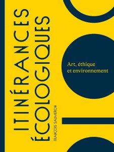 François Salmeron - Itinérances écologiques - Art, éthique et environnement