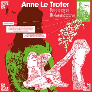 Anne Le Troter - Le Corps Living Room (vinyl LP)
