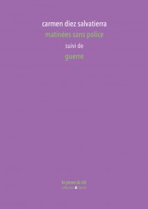 Carmen Diez Salvatierra - Matinées sans police - suivi de Guerre