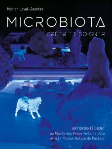 Marion Laval-Jeantet - Microbiota - Créer et soigner