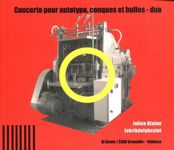 Julien Blaine - Concerto pour autotypo, conques et bulles - duo (book / DVD)
