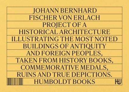 Johann Bernhard Fischer von Erlach - Project of a Historical Architecture 