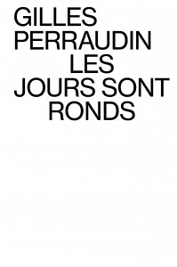 Gilles Perraudin - Les jours sont ronds 