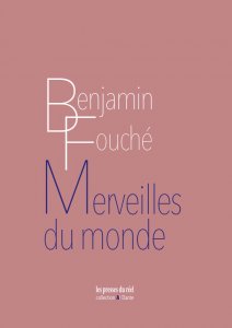 Benjamin Fouché - Merveilles du monde