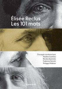 Élisée Reclus - Abécédaire Reclus - Les 101 mots d\'Élisée