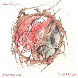 Wukir Suryadi - Siklus dan Doa (Cycle and Prayer) (vinyl LP) 