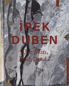 İpek Duben - The Skin, Body, and I 