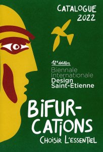 Bifurcations – Choisir l\'essentiel - 12e Biennale Internationale Design Saint-Étienne 2022
