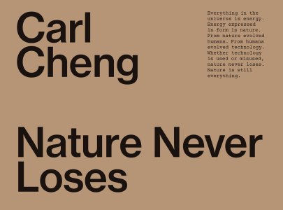 Carl Cheng - Nature Never Loses