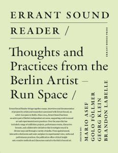 Errant Sound Reader - Thoughts and Practices from the Berlin Artist-Run Space