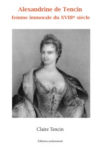 Claire Tencin - Alexandrine de Tencin - Femme immorale du XVIIIe siècle