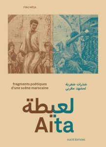 Aïta - Fragments poétiques d\'une scène marocaine.