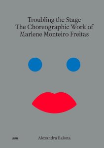Alexandra Balona, Marlene Monteiro Freitas - Troubling the Stage 