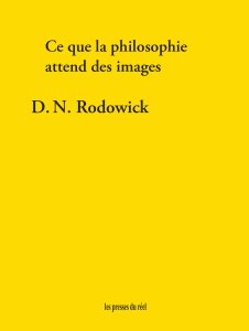 D. N. Rodowick - Ce que la philosophie attend des images 