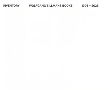 Wolfgang Tillmans - Inventory 