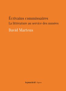 David Martens - Écrivains curateurs - La littérature au service des musées