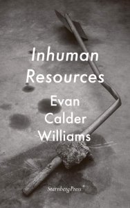 Evan Calder Williams - Inhuman Resources 