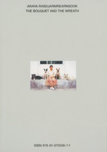 Araya Rasdjarmrearnsook - The Bouquet and the Wreath 