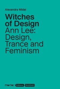 Alexandra Midal - Witches of Design 