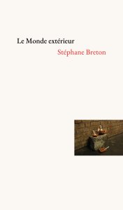 Stéphane Breton - Le Monde extérieur