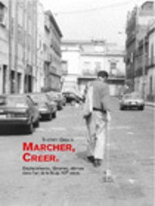 Thierry Davila - Marcher, créer 