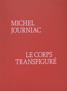 Michel Journiac - Le corps transfiguré 