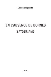 Leszek Brogowski - En l\'absence de bornes - Vol. 1 : SatoBriand
