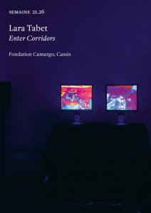 Lara Tabet - Semaine - Lara Tabet, Enter Corridors | Fondation Camargo, Cassis