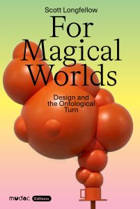 For Magical Worlds - Design and the Ontological Turn