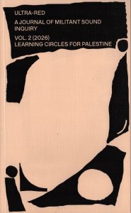  Ultra-red - A Journal of Militant Sound Inquiry - Vol. 2 – Learning Circles for Palestine