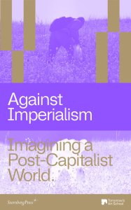 Against Imperialism - Imagining a Post-Capitalist World