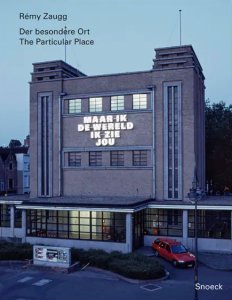 Rémy Zaugg - The Particular Place / Der besondere Ort 