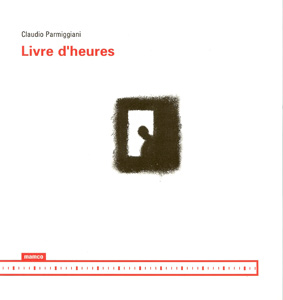 Claudio Parmiggiani - Livre d\'heures - Dessins de projets